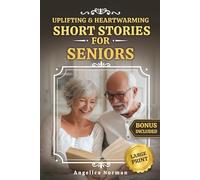 Uplifting & Heartwarming Short Stories for Seniors: Large Print, Easy-to-Read Tales to Inspire, Entertain, and Boost Mental Muscles - Engaging, Funny, and Joyful Present for Beloved Elders