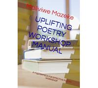 UPLIFTING POETRY WORKSHOP MANUAL: A MASTERPIECE FOR EFFECTIVE POETRY WORKSHOP