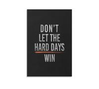 Uplifting Quote Canvas Wall Art - Don't Let The Hard Days Win Motivational Print for Modern Home Living Room Kitchen(Unframed,16x24inch(40x60cm))