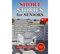 Uplifting Short Stories for Seniors: Large Print: 20 Heartwarming Tales of Reinvention and Purpose to Inspire Older Adults and Bring Joy, Easy to Read Fiction for Elderly Men and Women
