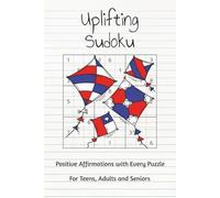Uplifting Sudoku: Positive Affirmations with Every Puzzle | 6x9 inches, 110 pages | 50+ Puzzles | Solutions Included