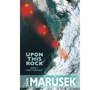 Upon This Rock: Book 1 -- First Contact