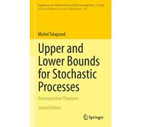 Upper and Lower Bounds for Stochastic Processes: Decomposition Theorems: 60 (Ergebnisse der Mathematik und ihrer Grenzgebiete. 3. Folge / A Series of Modern Surveys in Mathematics)