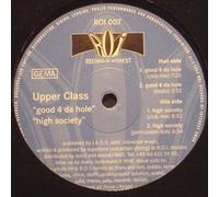 Upper Class - Good 4 Da Hole / High Society