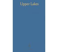 Upper Lakes: Guide From Niagara Falls and Toronto to Mackinac and Saut Ste Marie; Through Lakes Michigan, Superior, Huron and St. Clair