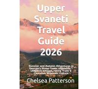 Upper Svaneti Travel Guide 2026: Summer and Autumn Adventures in Georgia’s Stone-Tower Highlands - UNESCO Villages, Hiking Trails & Caucasus Mountain Culture