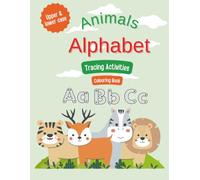 Uppercase and Lowercase Alphabet Tracing Book for Kids Ages 3-5: ABC Letter Tracing Workbook with Animal Names, Pictures and Coloring Pages for ... Alphabet Tracing Book for Kids Ages 3-6