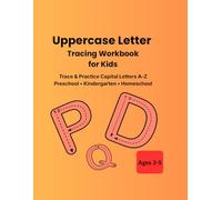 Uppercase Letter Tracing Workbook for Kids: Trace and Practice Capital Letters A-Z | Handwriting Practice for Preschool & Kindergarten
