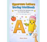 Uppercase Letters Tracing Workbook: Learn to Write the Alphabet with Fun Coloring Pages | A-Z | For Kids Ages 3 to 6