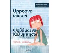 Uppoava uimari / Φοβάμαι να Κολυμπήσω: Bilingual Finnish-Greek Edition of Scared to Swim