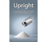 Upright: A Cardiologist's Guide to Living with POTS and Other Dysautonomias