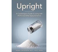 Upright: A Cardiologist's Guide to Living with POTS and Other Dysautonomias