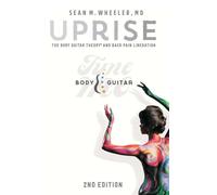 Uprise: The Body Guitar Theory and Back Pain Liberation