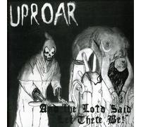 Uproar - and The Lord Said