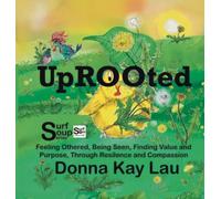 Uprooted: Feeling Othered, Being Seen, Finding Value and Purpose, Through Resilience and Compassion (Surf Soup)