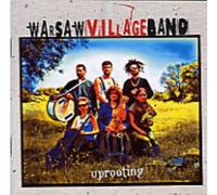 Uprooting by Warsaw Village Band (2005-05-27)