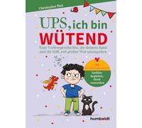 Ups, ich bin wütend: Eine Vorlesegeschichte, die deinem Kind und dir hilft, mit großer Wut umzugehen. Mit Gesprächsanregungen: Gefühle begleiten, Stress vermeiden Illustriert von Verena Potthast