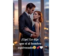 ¡Ups! Le dije que sí al hombre equivocado