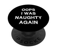 Ups, yo era Travieso de Nuevo Funny Sarcástico Declaración Broma Juego de Palabras PopSockets PopGrip Adhesivo