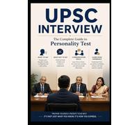 Upsc Interview: Cracking the UPSC PARADOX - master the interview, redefine your destiny , transform the nation
