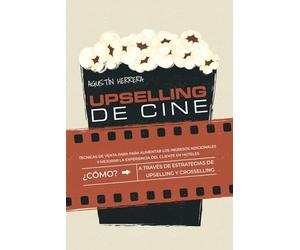 Upselling de cine: Técnicas de venta para aumentar los ingresos adicionales y mejorar la experiencia del cliente en hoteles a través de estrategias de upselling y cross-selling
