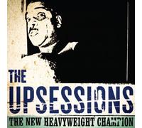 Upsessions (the) - The New Heavyweight Champion