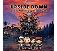 Upside Down: Coloring Book Dark Fantasy for Teens and Adults Featuring Secret Portals & Shadow Creatures, Easy and Relaxing