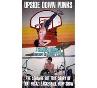 Upside Down Punks: The Strange But True Story of That Fugazi Basketball Hoop Show