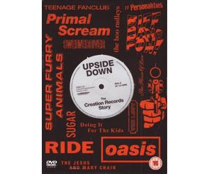Upside Down: The Story Of Creation Records