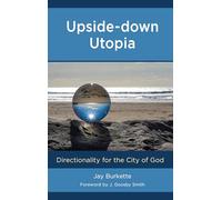 Upside-down Utopia: Directionality for the City of God