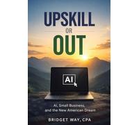 Upskill or Out: AI, Small Business, and the New American Dream
