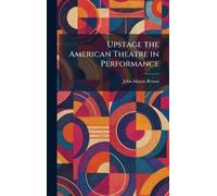Upstage the American Theatre in Performance