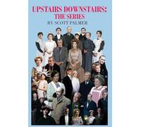 UPSTAIRS DOWNSTAIRS: THE SERIES