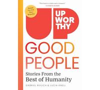 Upworthy - GOOD PEOPLE: Stories From the Best of Humanity