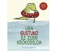 Ura Gustuko ez Zuen Krokodiloa (PICARONA)
