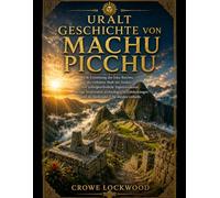 Uralt Geschichte von Machu Picchu