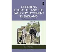 Uranian Children’s Literature and the Early Gay Movement in England: The Romance of Youth (Children's Literature and Culture)