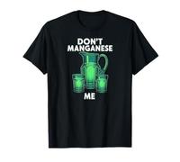 Uranium Glass Hunter Don't Manganese Me Funny Camiseta