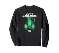 Uranium Glass Hunter Don't Manganese Me Funny Sudadera