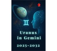 Uranus in Gemini 2025-2032