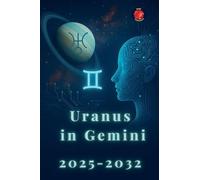 Uranus in Gemini 2025-2032