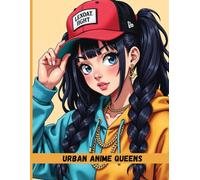 Urban Anime Queens: Hip Hop Girls Coloring Book for Teens & Adults