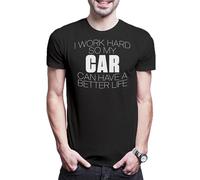 Urban Backwoods I Work Hard So My Car Can Have A Better Life - Camiseta para hombre, Negro , XS-5XL