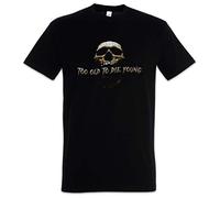 Urban Backwoods Too Old To Die Young Camiseta De Hombre T-Shirt Negro Talla L