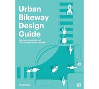 Urban Bikeway Design Guide, Third Edition