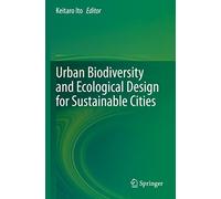 Urban Biodiversity and Ecological Design for Sustainable Cities