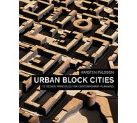 Urban block cities. 10 design principles for contemporary planning