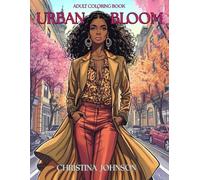 Urban Bloom: A High-Fashion Adult Coloring Book of Elegant Spring Style: City Streets Meet Springtime Elegance