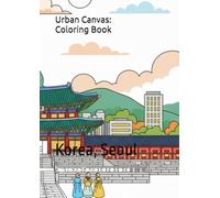 Urban Canvas:Coloring Book: Korea, Seoul
