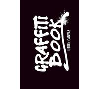 Urban Canvas - Graffiti Sketchbook: 80 Realistic Trains and Walls for Writers, Artists and Street Art Lovers